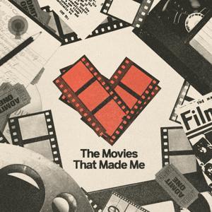 The Movies That Made Me by SpectreVision Radio