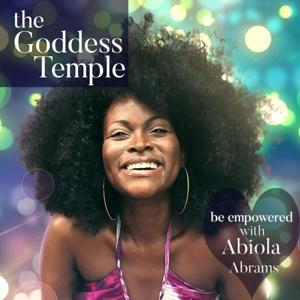 Goddess Temple Podcast  - Motivation, Inspiration, Spirituality by Abiola Abrams