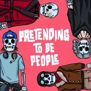 Pretending to be People by Pretending to be People