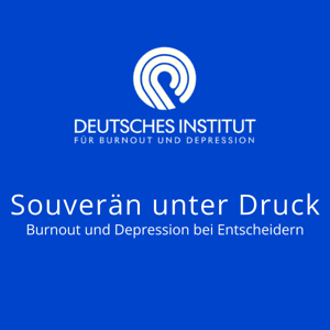 Souverän unter Druck by Deutsches Institut für Burnout und Depression