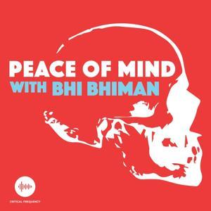 Peace Of Mind with Bhi Bhiman by Critical Frequency
