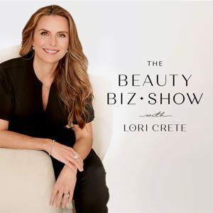 The Beauty Biz™ Show by Lori Crete