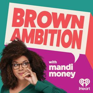 Brown Ambition by iHeartPodcasts