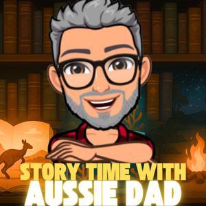 Story Time With Aussie Dad by Aussie Dad