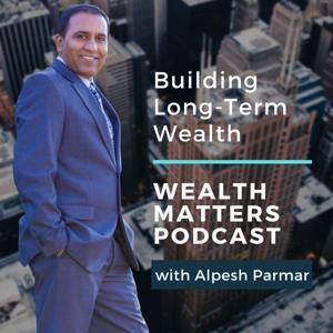 Wealth Matters By Alpesh Parmar by Alpesh Parmar