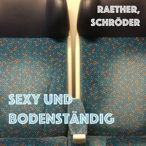 sexy & bodenständig by Till Raether und Alena Schröder