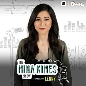 The Mina Kimes Show featuring Lenny by ESPN, Omaha Productions, Mina Kimes