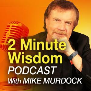 2 Minute Wisdom With Dr. Mike Murdock (Audio) Podcast by Dr. Mike Murdock