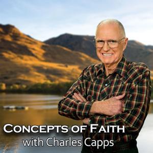 Concepts of Faith with Charles Capps Podcast by Capps