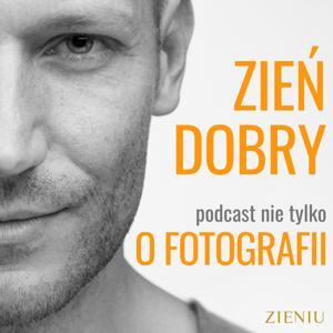 Zieniu-podcast nie tylko o fotografii by Tomasz Zienkiewicz | zieniu