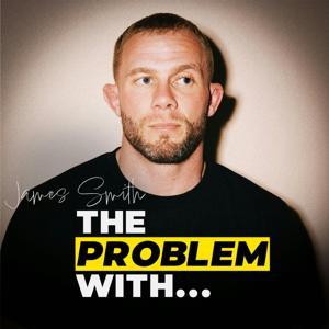 The Problem With... by James Smith