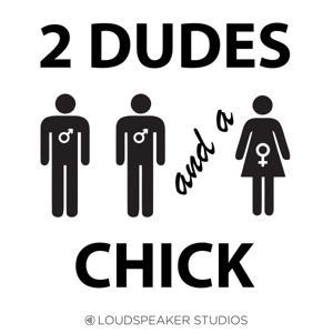 2 Dudes and A Chick by 2 Dudes and a Chick and Loudspeaker Studios