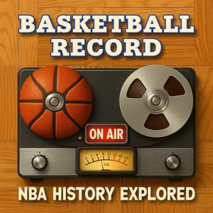 NBA History Conversations: Basketball Record by Adam Ryan
