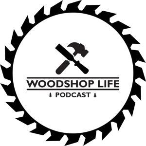 Woodshop Life Podcast by Woodshop Life Podcast