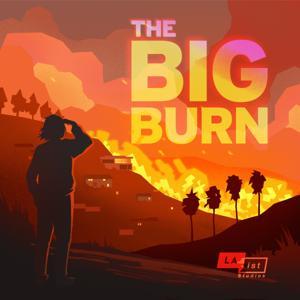 The Big Disaster: The Big Burn by LAist Studios