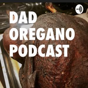 Dad Oregano Podcast by Jason Ingersoll