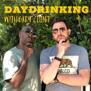 Daydrinking with Gary & Elliot by Elliot Blake & Gary Anthony Williams