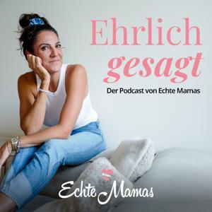 Echte Mamas: Ehrlich gesagt by Echte Mamas