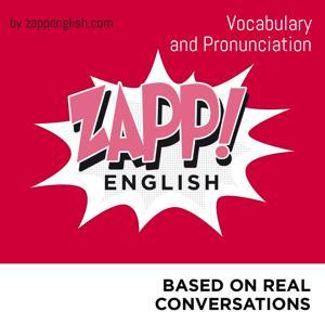 Zapp! English Vocabulary and Pronunciation (English version) by Zappenglish.com