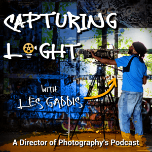 Capturing Light - A Director of Photography's Podcast by Director of Photography, Cinematography, Lighting, Filmmaking, and Digital Video
