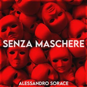 Senza Maschere by Alessandro Sorace