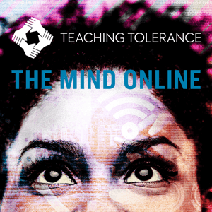 The Mind Online by Learning for Justice