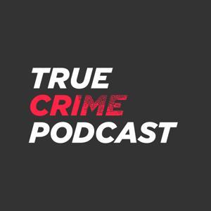 True Crime Podcast by True Crime Agency