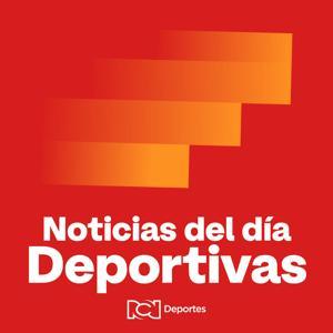 Noticias del día deportivas by RCN Radio