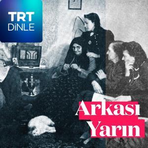 Arkası Yarın by TRT Dinle