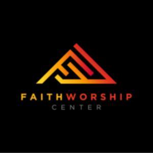 Faith Worship Center Weekly Sermon by Faith Worship Center
