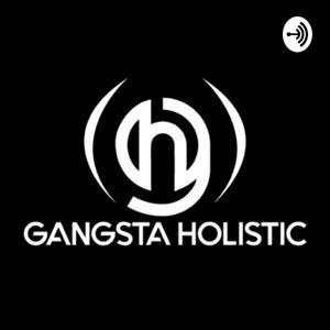 GANGSTA HOLISTIC by J. Alan