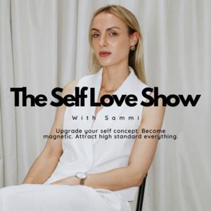 The Self Love Show With Sammi by The Self Love Boss