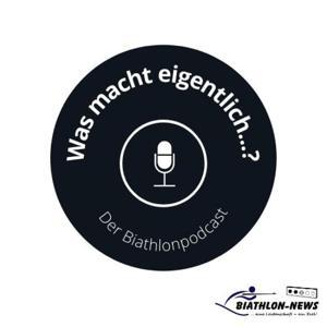 Was macht eigentlich...? - Der Biathlonpodcast by © 2026 podcastbu.de