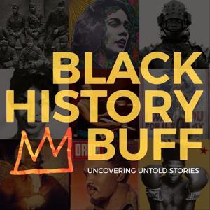 Black History Buff: Uncovering Untold Stories by King Kurus, Griot of Black & African History