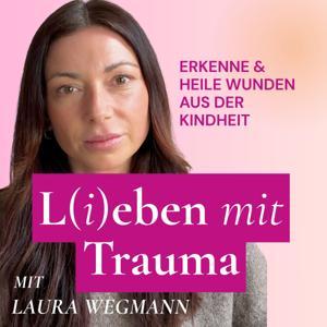 L(i)eben mit Trauma by Laura Wegmann, Autorin, Psychologische Beraterin