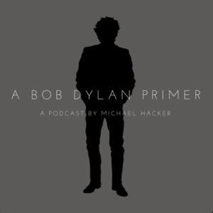 A Bob Dylan Primer by Michael Hacker