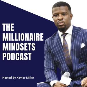 Millionaire Mindsets by Xavier Miller