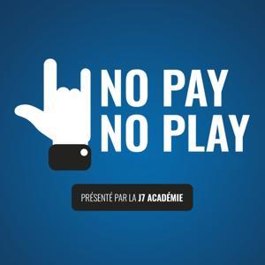 No Pay No Play by J7 Académie