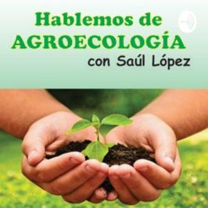 Hablemos De Agroecología by Elmer Saúl López Silva