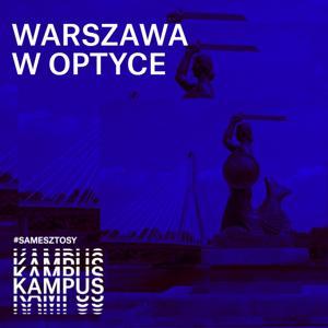 Warszawa w optyce by Radio Kampus