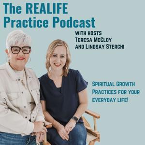 the REALIFE Practice Podcast by Teresa McCloy & Lindsay Sterchi