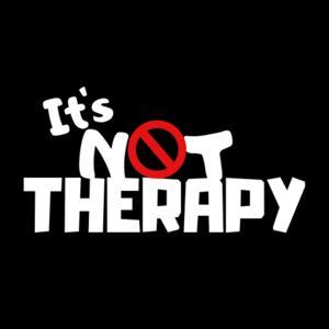 It's Not Therapy by Karen Ferrell