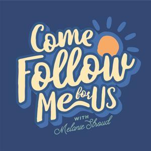 Come Follow Me for Us by Melanie Wellman Stroud