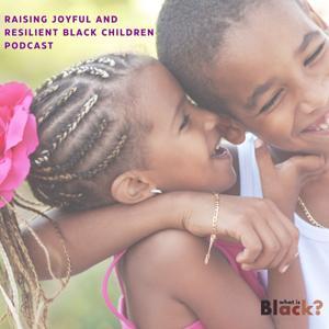 Raising Joyful and Resilient Black Children by Dr. Sheretta Butler-Barnes & Dr. Valerie N. Adams-Bass
