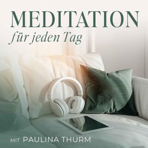 Meditation für jeden Tag - Dein Podcast für geführte Meditationen und Entspannung by Paulina Thurm, Gründerin vom House of Peace