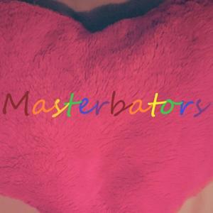 Masterbators - For The Love of Sex by Tristis Silvan