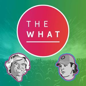 The What Podcast by Barry Courter and Bryan Stone