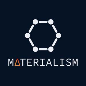 Materialism: A Materials Science Podcast by Taylor Sparks and Andrew Falkowski