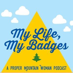 My Life, My Badges by Proper Mountain Woman Club