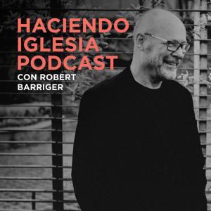 Haciendo Iglesia Podcast by Caminodevida
